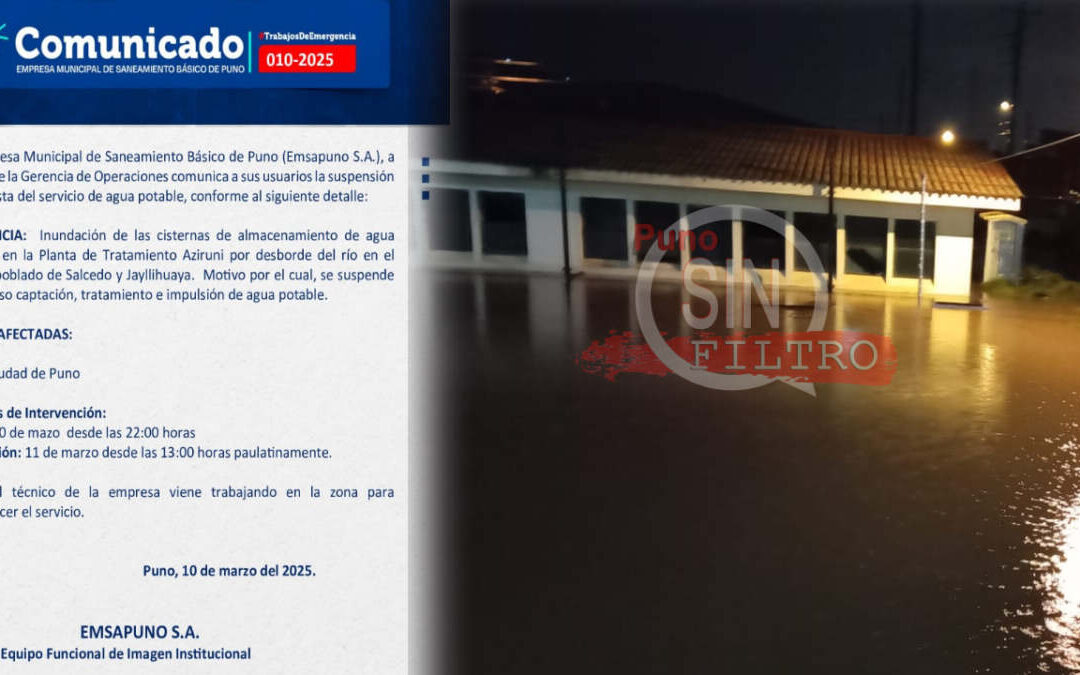 SUSPENDEN SERVICIO DE AGUA POTABLE EN PUNO, POR INUNDACIÓN DE LA PLANTA DE TRATAMIENTO DE AGUA POTABLE